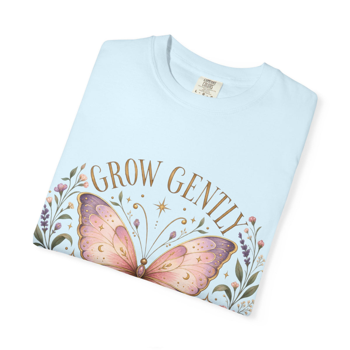 Grow Gently Bloom Brightly Butterfly Floral T-Shirt made-to-order Cotton